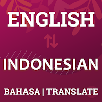 English to Bahasa Translator & Bahasa Dictionary