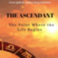 The Ascendant – The Point Where The Life Begins