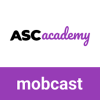 ASC Academy MobCast
