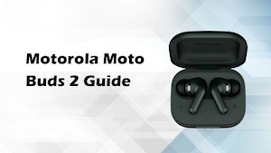 Motorola Moto Buds 2 Guide Screenshot 0