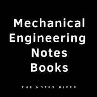 Mechanical Engineering  Notes