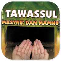 Tawassul - Masyru' Dan Mamnu'