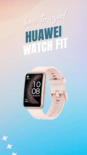 Huawei Watch Fit App Guide Screenshot 1