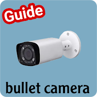Bullet Camera Guide
