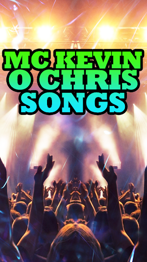 Mc Kevin O Chris Songs Screenshot 3