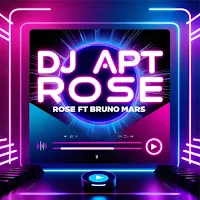 DJ Apt Apt Rose FT Bruno Mars