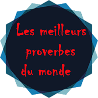 Les meilleurs proverbes du monde