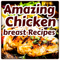 Amazing Chicken Breast Recipes
