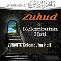 Zuhud & Kelembutan Hati