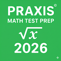 Praxis© Math Test Prep 2026