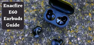 Enacfire E60 Earbuds Guide Screenshot 1