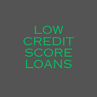 Low Credit Score Loans