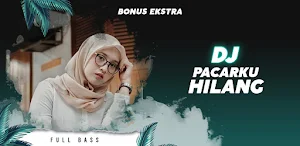 DJ Pacarku Hilang Remix Full Bass + Bonus Ekstra Screenshot 0