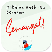 Makhluk Aneh Bernama Semangat