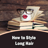 How to Style Long Hair