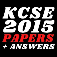 Kcse 2015: past papers.