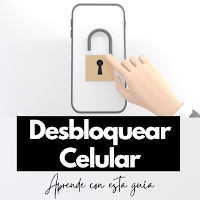 Desbloquear Celular Guía