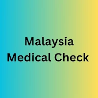 Malaysia medical check
