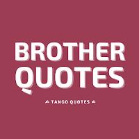 Brother Quotes and Sayings