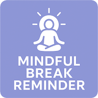 Mindful Break Reminder