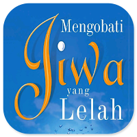 Mengobati Jiwa Yang Lelah