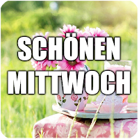 Schönen Mittwoch