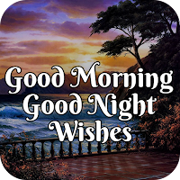 Good Morning Good Night Wishes