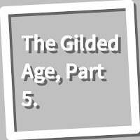 Book, The Gilded Age, Part 5.