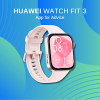 Huawei Watch Fit 3 App Advice