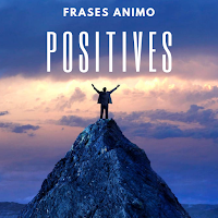 FRASES ANIMO POSITIVAS