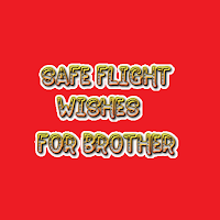 Safe Flight Wishes For Brother