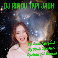 Dj Rindu Tapi Jauh
