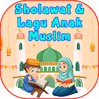 Sholawat & Lagu Anak Muslim