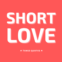 Short Love Quotes and Sayings