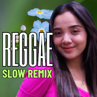 Lagu Reggae Slow Remix 2025