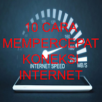 Cara Percepat Koneksi Internet
