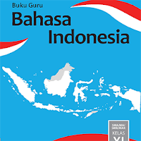 Bahasa Indonesia  Kelas 11 Guru 2017