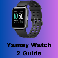 Yamay Watch 2 Guide
