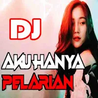 DJ Aku Hanya Pelarian