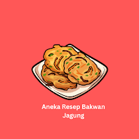 Aneka Resep Bakwan Jagung