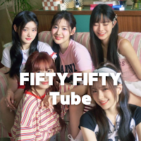 FIFTY FIFTY Tube (KPOP Fandom)