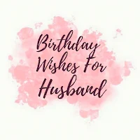 Birthday Wishes for Husband