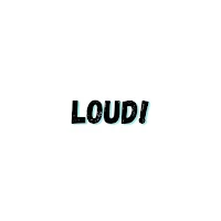 LOUD!
