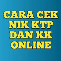Cara Cek Nik Ktp dan KK Online