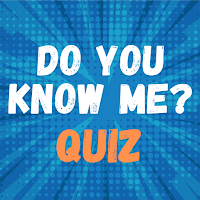 How Well You Know Me?