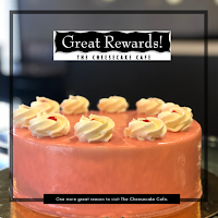 Cheesecake Cafe Great Rewards!