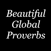 Beautiful Global Proverbs