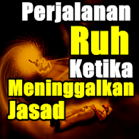 Mengetahui Perjalanan Ruh Ketika Meninggal Dunia