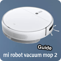 mi robot vacuum mop 2 guide