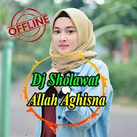Dj Slow Sholawat Viral Allah Allah Aghisna Offline